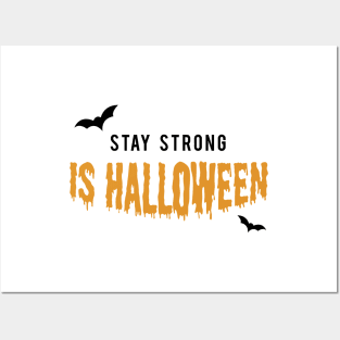 Stay strong Is Halloween Posters and Art